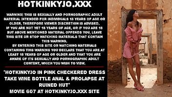 Hotkinkyjo in pink checkered dress take wine bottle anal & prolapse at ruined hut